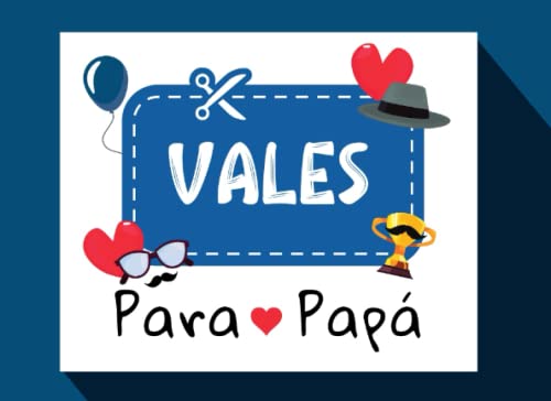 Vales para Papà: Original idea de regalo para el día del padre o cumpleaños . Libro con 52 vales , cupones para regalar a papá . Muchas actividades por niño y privilegios para usar durante todo el año