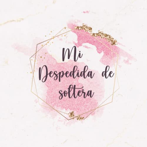 Mi Despedida de Soltera: Libro De Visitas | Idea De Regalo Para La Novia | Para firmas y recuerdos de los invitados a la fiesta | Guest Book Español