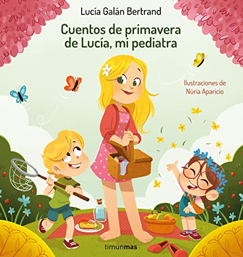 Cuentos de primavera de Lucía, mi pediatra (Recopilatorios de cuentos de hoy)