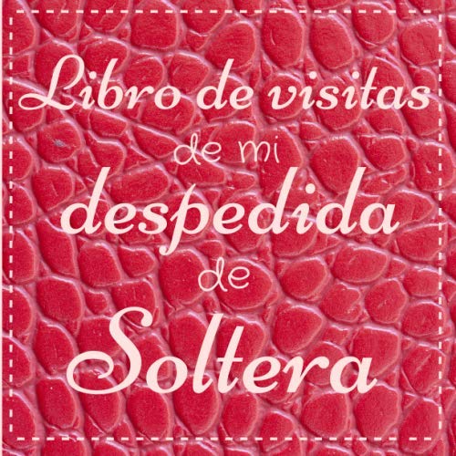 Libro de Visitas de mi Despedida de Soltera: Libro de visitas para la despedida de soltera, accesorios decoración idea de regalo, recerdo, deco ... cubierta cuero de cocodrilo, serpiente rojo