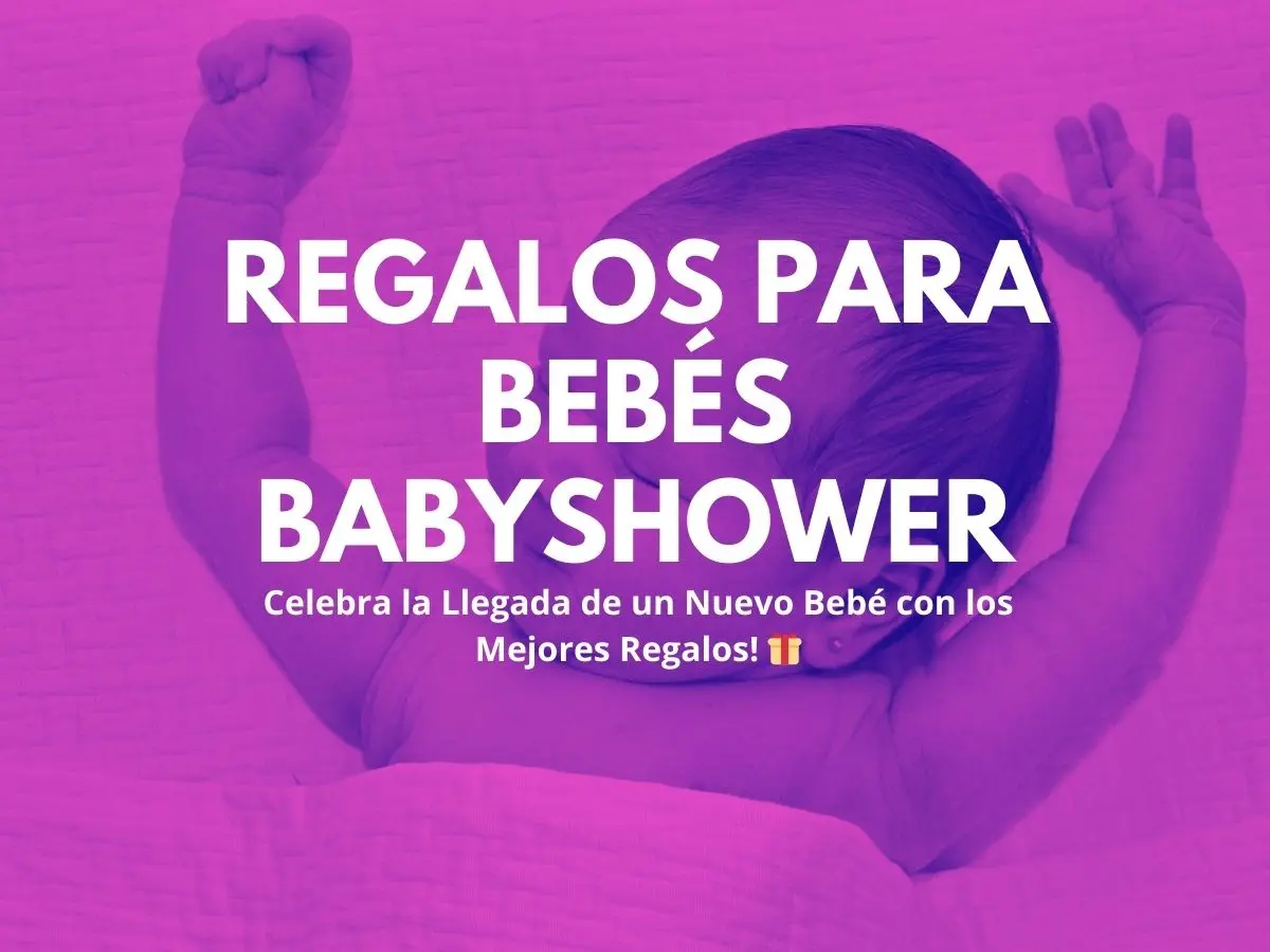 Regalos para Bebés Babyshower