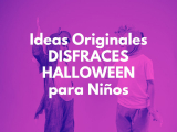 Ideas para Disfraces de Halloween para Niños