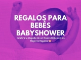 Regalos para Bebés Babyshower